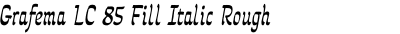 Grafema LC 85 Fill Italic Rough